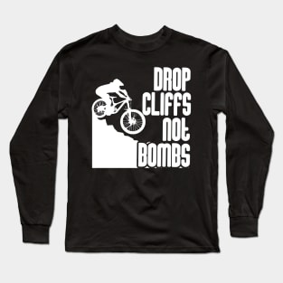 Drop Cliffs Nots Bombs - Downhill Biking T-Shirt Long Sleeve T-Shirt